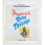 PRZYJACIELE Roda Taylora. Tekst i rysunki: Jerzy Wróblewski. Gdynia 1989. Intercor. 16d, s. [24]....