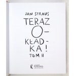 STRAUS Jan - Now the cover!. Vol. 1-2. Warsaw 2021. Oficyna Kolekcjoner - Dariusz Pawłowski. Format: 22.5x27.5 cm,...