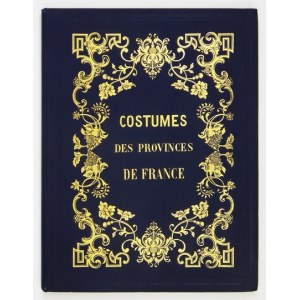 Les FRANÇAIS. Costumes des principales provinces de la France, dessinés d'aprés nature par M.M. Gavarni, H....