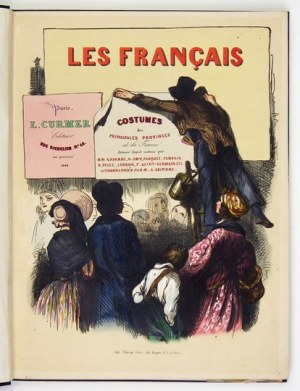Les FRANÇAIS. Costumes des principales provinces de la France, dessinés d'aprés nature par M.M. Gavarni, H....