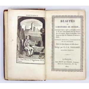 NOUGARET P[ierre] J[ean]-B[aptiste] - Beautés de l&#39;histoire de Russie, contenant tout ce qu&#...