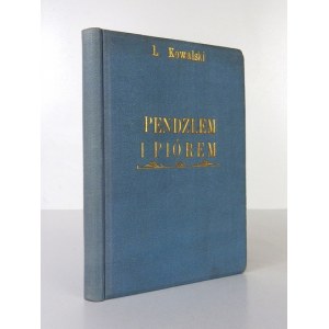 L. KOWALSKI - Pendzlem i piórem. 1934. Z drzeworytami autora.