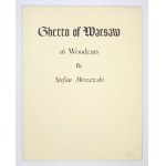 MROŻEWSKI Stefan - Ghetto of Warsaw. 16 Woodcuts. Oakland, California 1966; Judah L. Magnes Memorial Museum. 4, s. [6], ...