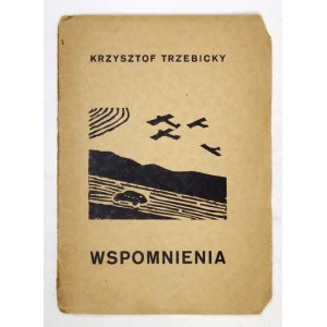 TRZEBICKY Krzysztof - Wspomnienia. [Krakov] 1939 [Vytlačil W. L. Anczyc]. 8, s. [2], 12, [1]....