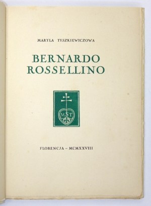 TYSZKIEWICZ M. – Bernardo Rossellino. 1. publikacja florenckiej oficyny S. Tyszkiewicza.
