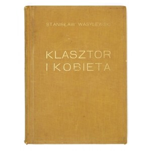 S. WASYLEWSKI - Monastery and woman. 1923. with woodcuts by W. Skoczylas.