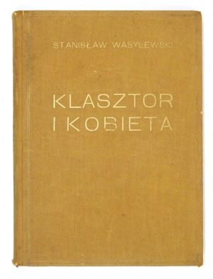 S. WASYLEWSKI - Klasztor i kobieta. 1923. Z drzeworytami W. Skoczylasa.