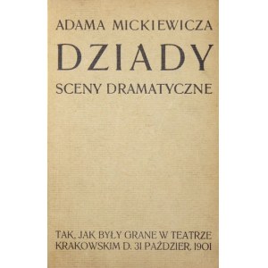 A. Mickiewicz - Dziady S. Wyspiańského. 1901.
