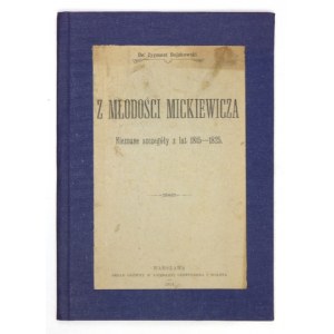 BUJAKOWSKI Zygmunt - Z młodości Mickiewicza. Unbekannte Details aus den Jahren 1815-1825. Warschau 1914. druk. A. Ginsa. 8,...