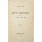 TRETIAK Józef - Mickiewicz in Vilnius and Kaunas. Life and poezya. Vol. 1-2. Lvov 1884. by Gubrynowicz and Schmidt. 16d, pp. 246, [2]....