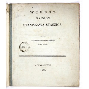 GĄSIOROWSKI Franciszek - Gedicht zum Tod von Stanisław Staszic, von ... Student des Liceums. Warschau 1826. 4, S. 10....