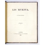 GOETHE J[ohann] W[olfgang] - Lis Mykita. Z niemieckiego. Lwów 1860. Druk. Ossolineum. 16d, s. [4], 266, [1]. opr....