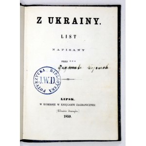 [GRZYMAŁA Wojciech] - From Ukraine. Letter written by *** [pseud.] Leipzig 1859. druk. F. A. Brockhaus. 16d, p. [4],...