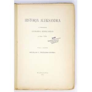 KRYŃSKI Mirosław Z[bigniew] Przegonia - Historja Aleksandra w tłumaczeniu Leonarda Bonieckiego z roku 1510. Wydał z ręko...