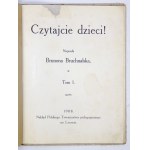 Brunona BRUCHNALSKA - Čtěte dětem! Díl 1-3. Lwów 1908-1909. Polská pedagogická společnost. 8, s. [4], 47; [4]...