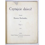 Brunona BRUCHNALSKA - Čítajte deťom! Vol. 1-3. Lwów 1908-1909. Poľská pedagogická spoločnosť. 8, s. [4], 47; [4]...