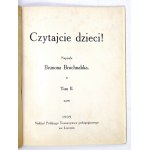BRUCHNALSKA Brunona - Czytajcie dzieci! T. 1-3. Lwów 1908-1909. Polskie Towarzystwo Pedagogiczne. 8, s. [4], 47; [4]...