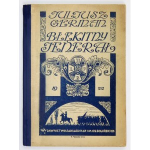 GERMAN Julius - Der blaue General. Ein wahres Märchen in Versen. Lvov 1922. Ossolineum. 8, p. 38, tabl. 1. opr. oryg.....