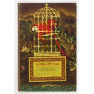 Kniha o papagájovi. 1951. ilustroval J. M. Szancer.