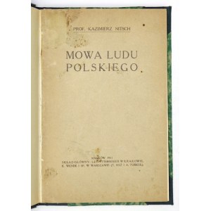 NITSCH Kazimierz - Mowa ludu polskiego. Z mapą. Kraków 1911. Druk. Uniw. Jagiellońskiego. 16d, s. [8], 162,...
