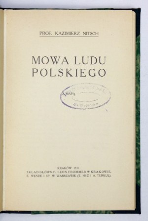 NITSCH Kazimierz - Mowa ludu polskiego. Z mapą. Kraków 1911. Druk. Uniw. Jagiellońskiego. 16d, s. [8], 162,...