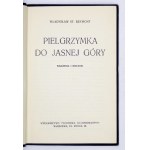 REYMONT Władysław - Pielgrzymka do Jasnej Góry. Wrażenia i obrazy. Varšava [1930]. Wyd. Tygodnik Illustrowanego....