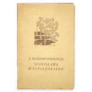 WYSPIAŃSKI Stanisław - Z korespondencji ... Collected and published by Leon Płoszewski. Warsaw 1933.Kom. Wyd....