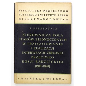 BEREZKIN A[lexander] - Vedúca úloha Spojených štátov pri príprave a realizácii vojenského zásahu proti...