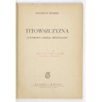 BRODZKI Stanislaw - Titowszczyzna, the storm troop of imperialism. Warsaw 1950, Książka i Wiedza. 8, s. 131, [3]...