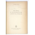 BUCAR Annabella - Die Wahrheit über amerikanische Diplomaten. Warschau 1949, Książka i Wiedza. 8, s. 125, [2]....