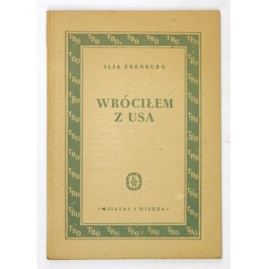 ERENBURG Ilia - Vrátil jsem se z USA. Přeložili I. Tarlowská a Z. Łubińska. Varšava 1949, Książka i Wiedza. 8, s. 107, [3]...