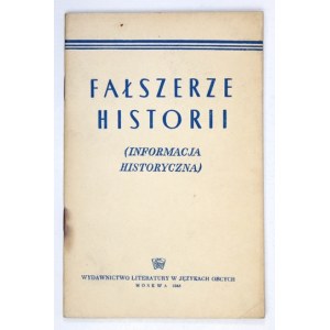 FALEŠNÁ historie. (Historické informace). Moskva 1946. nakladatelství cizojazyčné literatury. 16d, s. 63, [1]...