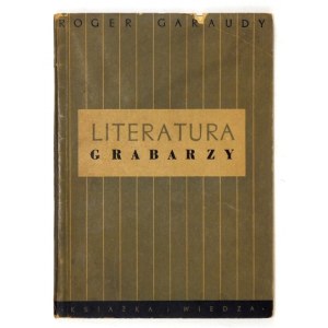 GARAUDY Roger - The literature of gravediggers. Warsaw 1950. books and knowledge. 16d, p. 65, [2]....