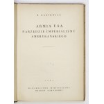 KARPOWICZ B. - Armáda Spojených států, nástroj amerického imperialismu. Varšava 1953. vyd. ministerstva obrany. 8, s. 194, [2]. opr....