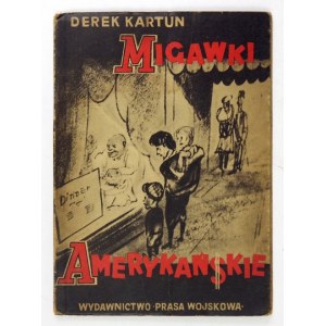 KARTUN Derek - Migawki amerykańskie. Warszawa 1950. Wyd. Prasa Wojskowa. 8, s. 80, [3]....