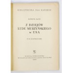 KATZ Henry - Aus der Geschichte des Negervolkes in den Vereinigten Staaten. Mit 28 Abbildungen. Warschau 1952, Wiedza Powszechna. 8, s. 150, [2]...