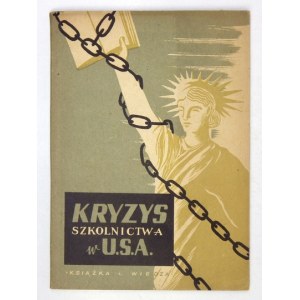 KRYZYS szkolnictwa w U.S.A. Warszawa 1951. Książka i Wiedza. 8, s. 103, [1]. brosz.