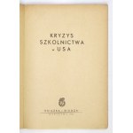 KRYZYS szkolnictwa w U.S.A. Warszawa 1951. Książka i Wiedza. 8, s. 103, [1]. brosz.