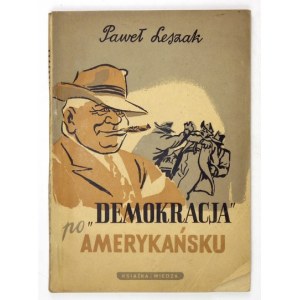 P. LESZAK - Demokracja po amerykańsku. 1952. Okładka Karola Ferstera (Charliego).