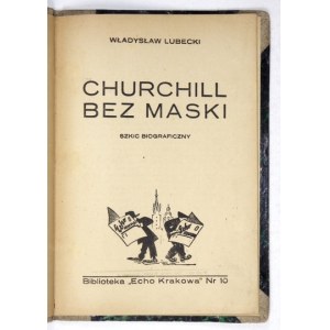 LUBECKI Władysław - Churchill ohne Maske. Eine biographische Skizze. Kraków [nach 1945]. Druck. 1 Państwowa. 8, s. 35....