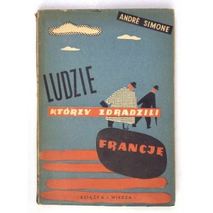 A. SIMONE - Ludzie, którzy zdradzili Francję. 1949. Okładka Jana Lenicy.