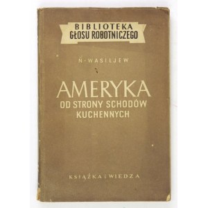 VASILYEV N[ikolaj] - Amerika auf der Küchentreppe. Übersetzt. S. Garztecki. 2. ergänzte Auflage....