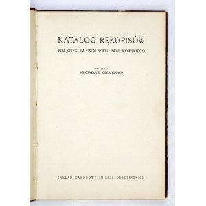 CATALOGUE of the manuscripts of the G. Pawlikowski Bibliot. 1926. 30 copies issued.