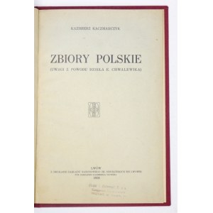 KACZMARCZYK Kazimierz - Zbiory polskie (Anmerkungen zum Werk von E[dward] Chwalewik). Lvov 1928. Ossolineum. 8, s....