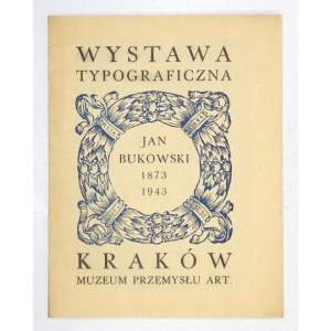 [KATALÓG]. Mestské múzeum umeleckého priemyslu, Spolok milovníkov kníh. Typografická výstava Jana Bukowského,...