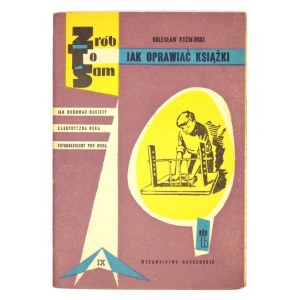 KUŹMIŃSKI Bolesław - How to bind books. Warsaw 1960. scouting ed. 16d, 1 folded sheet form. 47,...