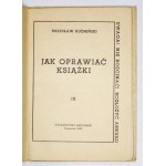 KUŹMIŃSKI Bolesław - Jak oprawiać książki. Warszawa 1960. Wyd. Harcerskie. 16d, 1 złożony arkusz form. 47,...