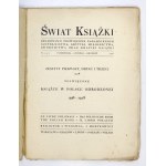 ŚWIAT Książki. Czasopismo poświęcone zagadnieniom czytelnictwa, krytyki, miłośnictwa,...