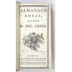 ALMANACH Royal, année M. DCC. LXXXII. A Paris 1782. Chez D&#39;Houry. 16, s. [120], [70], 75, [1], 24 [jest mylnie 4]...
