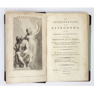 BONNYCASTLE John - An Introduction to Astronomy. In a Series of Letters, from a Preceptor to His Pupil. In which the mos...